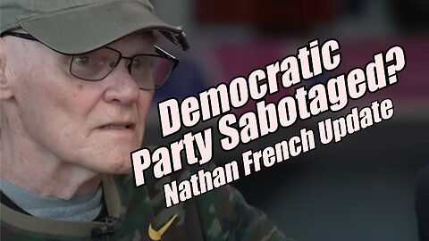 Democrat Party Sabotaged, Nathan French Interview, B2T Show