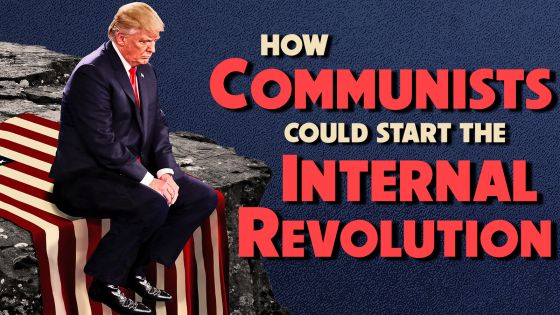 How Communists Could Start The Internal Revolution