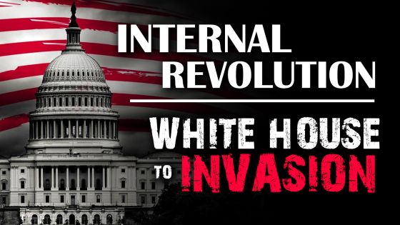 Internal Revolution White House to Invasion
