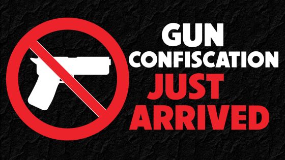 Gun Confiscation Just Arrived