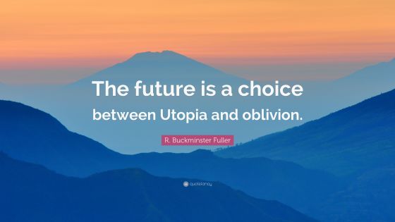 Utopia or Oblivion