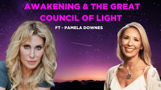 PAMELA DOWNES Awakening and the Great Council of Light