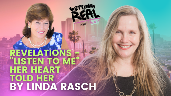 S5EP4, Revelations - "Listen To Me" Her Heart Told Her with Linda Rasch