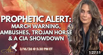 Prophetic Alert, March Warning, Ambushes, Trojan Horse, and A CIA Showdown