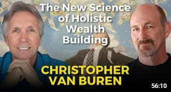 The New Science Of Holistic Wealth Building, Christopher Van Buren