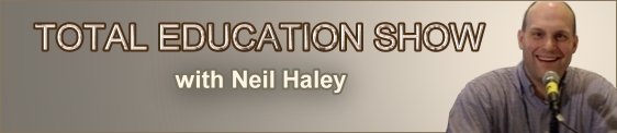 Total Education Show with Neil Haley, banner