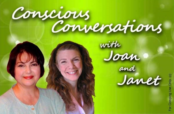 Conscious Conversations Joan Newcomb and Janet Barrett