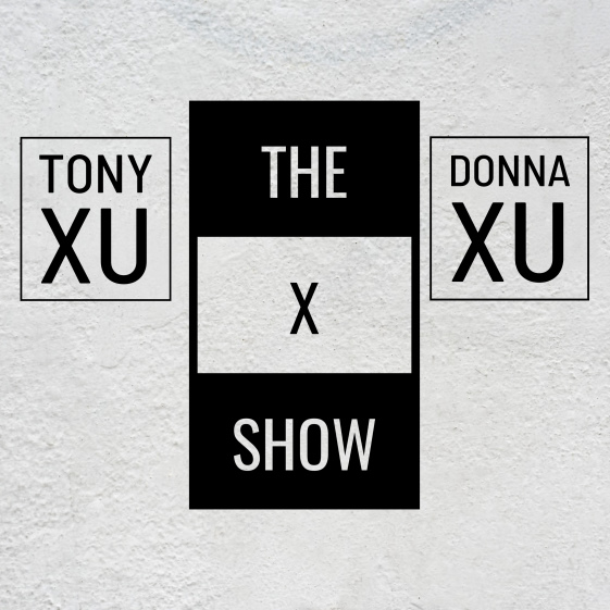 The X Show with Tony Xu and Donna Xu