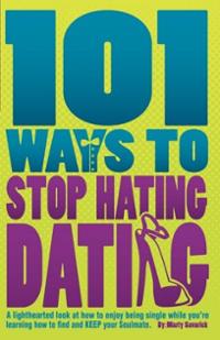 101 Ways To Stop Hating Dating