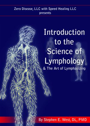 Introduction to the Science of Lymphology & The Art of Lymphasizing