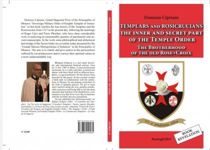 Templars and Rosicrucians: The Inner and Secret Part of the Temple Order. The Brotherhood of the old Rose+Croix
