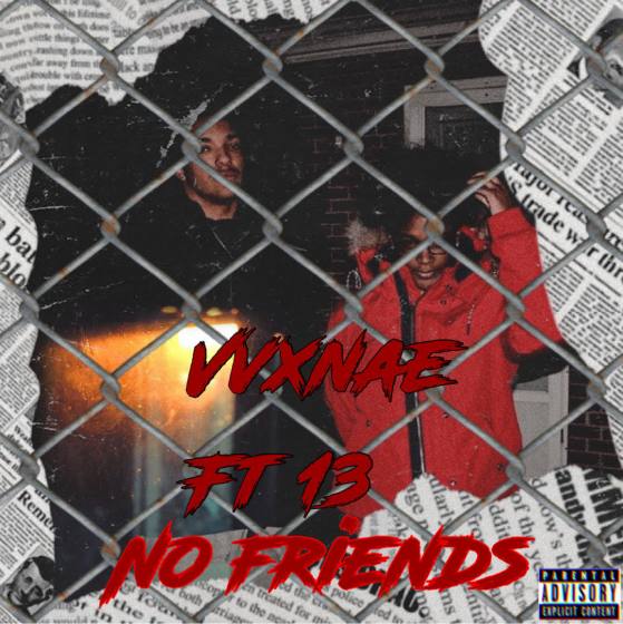 VVXnae No Friends (ft 13)