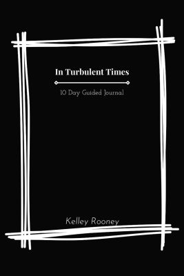 In Turbulent Times: A 10 Day Guided Journal