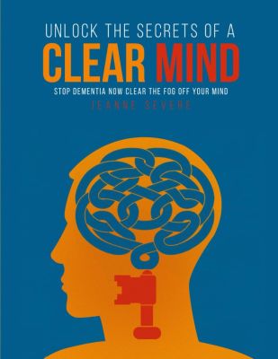 Unlocking the Secrets of a Clear Mind