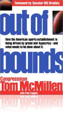 Out of Bounds: How the American Sport Establishment Is Being Driven by Greed Hypocrisy-And What Need to Be Done About It Hardcover 