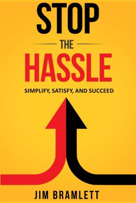 Stop the Hassle: Simplify, Satisfy, and Succeed