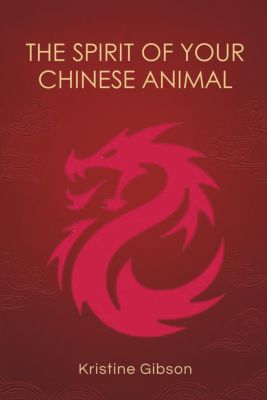The Spirit of Your Chinese Animal