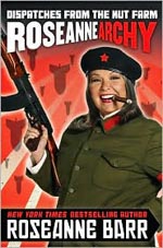 Roseanne Barr, Actress, Comedian, Writer, Television Producer, Director, 2012 Peace and Freedom Party Presidential Nominee, Stand-up Comic, Political Activist, Celebrity, Author and Speaker