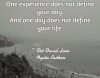 Universal Soul Love Qoute - One experience does not define your day . . . 