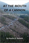At the Mouth of a Cannon: Conquest and Cupidity on Canada's West Coast by Kevin Annett