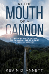 AT THE MOUTH OF A CANNON by Kevin D Annett