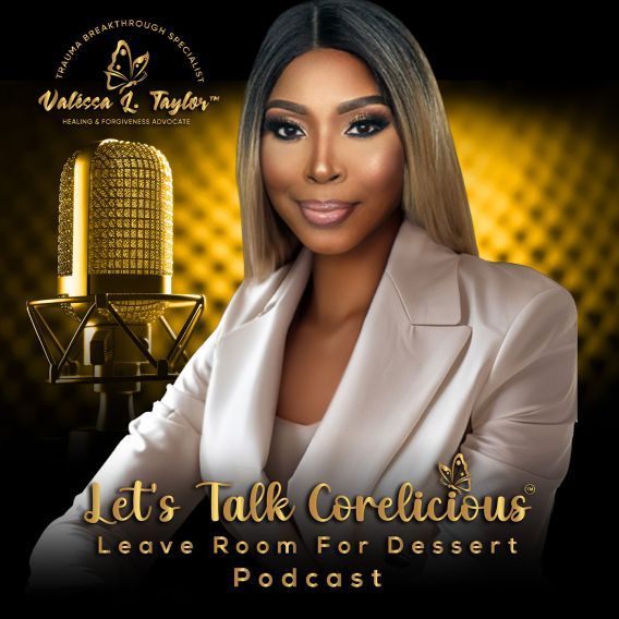 Let’s Talk Corelicious Leave Room For Dessert Podcast with Valéssa L. Taylor