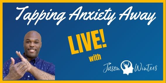 Tapping Anxiety Away Live