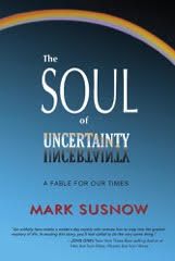 The Soul of Uncertainty, a Fable for our Times, has arrived!