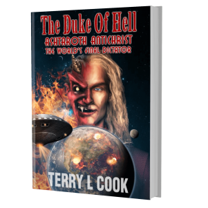 Terry L Cook The Duke Of Hell, The World's Final Dictator