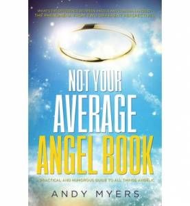 Not Your Average Angel Book by Andy Myers