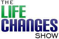 Life Changes Show