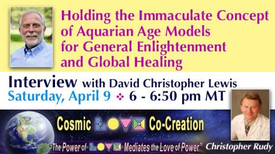 Interviewing David Christopher Lewis - Messenger of the Ascended Masters - on the Cosmic LOVE Show & podcast.