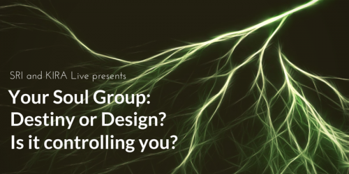 Your Soul Group: Destiny or Design? Is it controlling you??