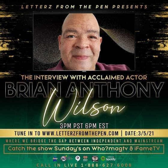 Letterz From the pen interviews actor Brian Anthony Wilson
