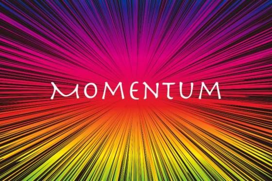 MOMENTUM!  How to Thrive through Anything!