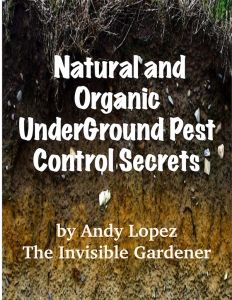Natural and Organic Underground Pest Control Secrets