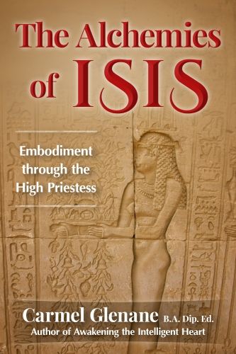 The Alchemies of Isis, Embodiment through the High Priestess