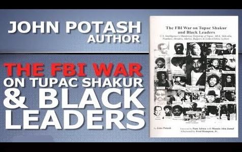 FBI WAR ON TUPAC SHAKUR AND BLACK LEADERS by John Potash
