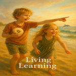Living Learning: An Invitation to Reimagine Childhood
