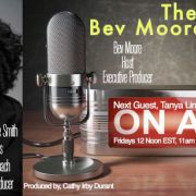 The Bev Moore Show - our next guest, Actress, Acting Coach, Writer-Producer, Tanya Linette Smith.