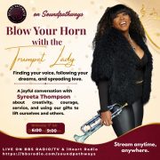 Blow Your Horn with The Trumpet Lady: Finding your voice, following your dreams, and spreading love.