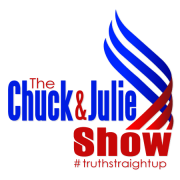 The Chuck & Julie Show with Chuck Bonniwell and Julie Hayden - #TruthStraightUp