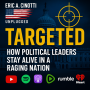 Targeted, How Political Leaders Stay Alive in a Raging Nation - Eric A Cinotti Unplugged