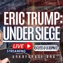 Eric Trump Under Siege