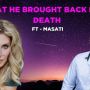 Masati - What He Brought Back From Death