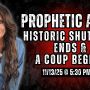 Prophetic Alert: Historic Shutdown Ends and a Coup Begins