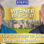 S7EP13, Live Life With Passion with Werner Berger