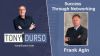 Success Through Networking with Frank Agin and Tony DUrso