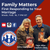 Family Matters-First Responding to Your Marriage with Guests Capt. Mike Gagliano and Anne Gagliano