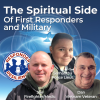 Responder Resilience-Spiritual Side of Responders and Military